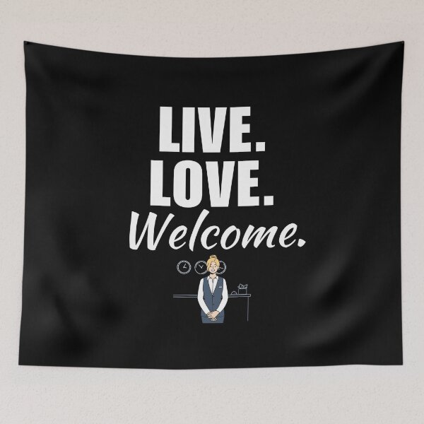 Item preview, Live, love, welcome. Funny hotel receptionist employee, hotel reception job management employee or worker quote designed and sold by NBSStore.