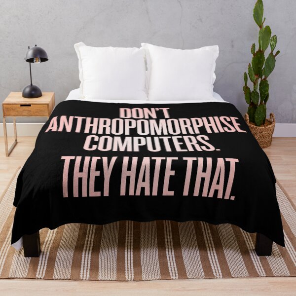 Item preview, Don't anthropomorphise computers. They hate that. v.2 designed and sold by x1brett.