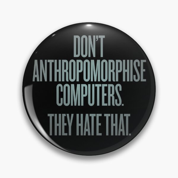 Item preview, Don't anthropomorphise computers. They hate that. v.3 designed and sold by x1brett.