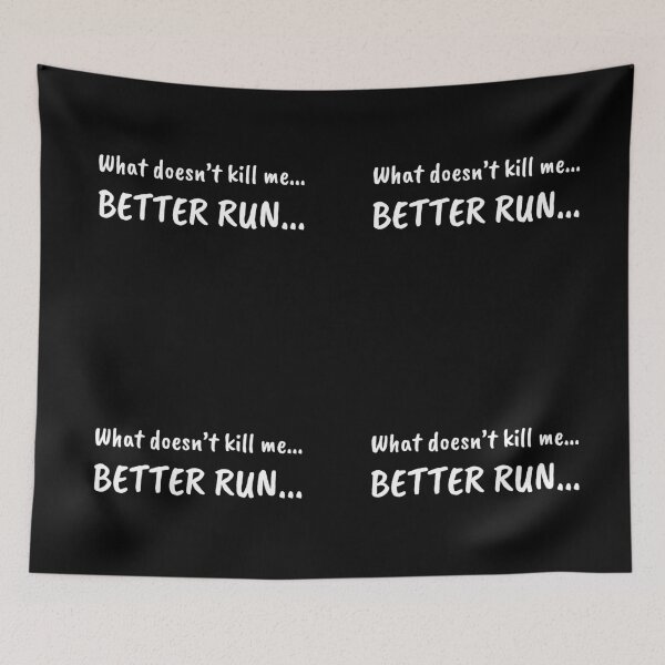 Item preview, What doesn't kill me... BETTER RUN... designed and sold by UnCoverDesign.