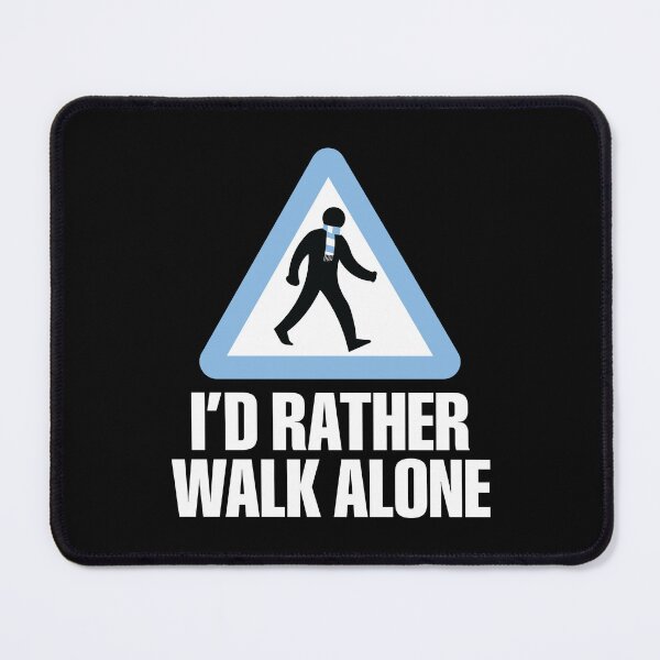 Item preview, I'd Rather Walk Alone - MC - white designed and sold by DFA.