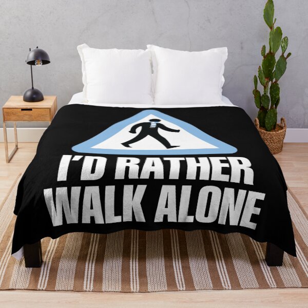 Item preview, I'd Rather Walk Alone - MC - white designed and sold by DFA.