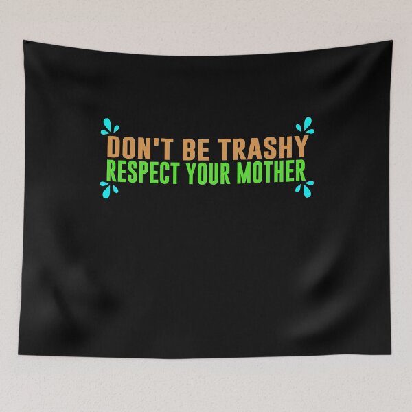 Item preview,   Environmental protection ,Don't Be Trashy,Earth Day  2024 designed and sold by PrintItStudio.