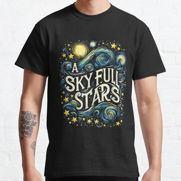 A Sky Full Of Stars T-Shirts for Sale | Redbubble