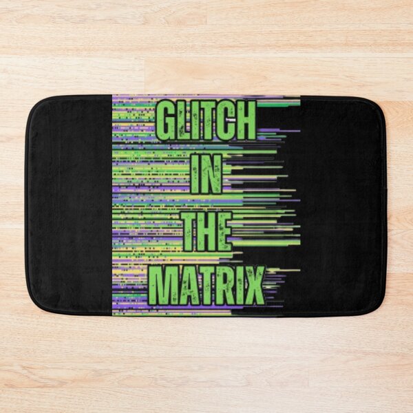 Item preview, Glitch in the Matrix - The matrix is glitching designed and sold by TGAL2.