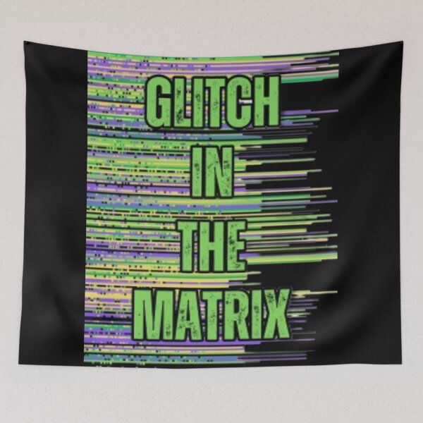 Item preview, Glitch in the Matrix - The matrix is glitching designed and sold by TGAL2.
