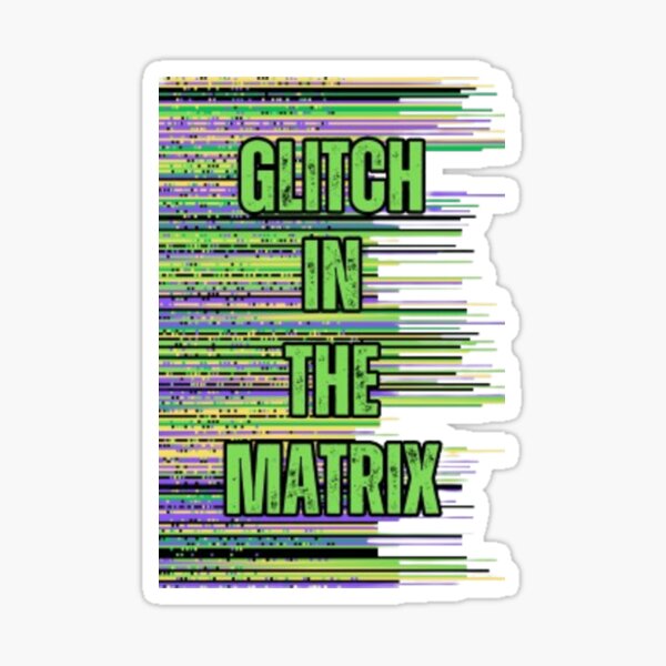 Artikel-Vorschau von Glitch in der Matrix – Die Matrix weist einen Glitch auf, designt und verkauft von TGAL2.
