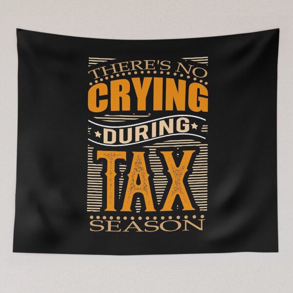 Item preview, No Crying During Tax Season designed and sold by Kieran Abbott.