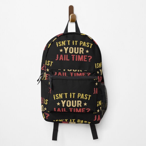 Item preview, Isn't It Past Your Jail Time Funny Saying designed and sold by Tigerr3g.
