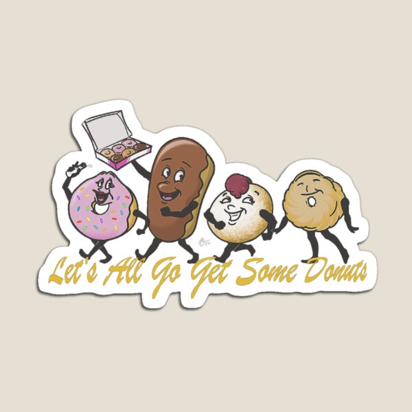 Item preview, Let's All Go Get Some Donuts designed and sold by Mister Forno Draws.