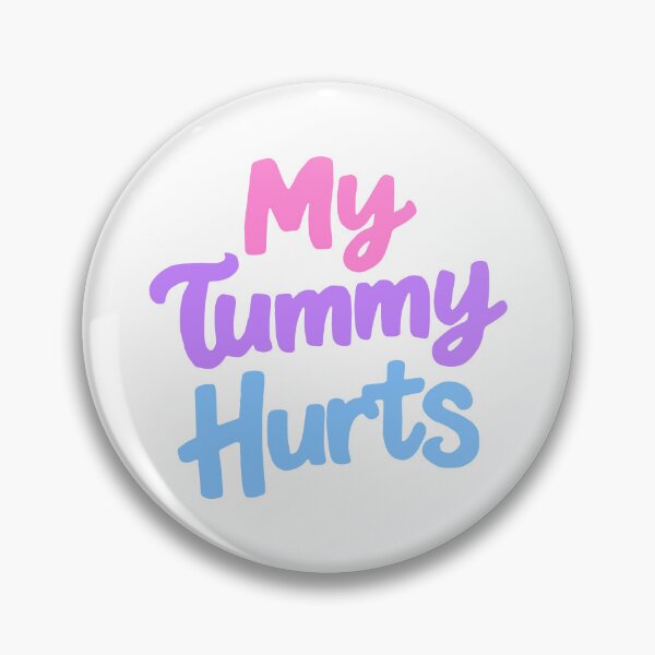 Item preview, My Tummy Hurts! Funny Pink designed and sold by PMCreative.
