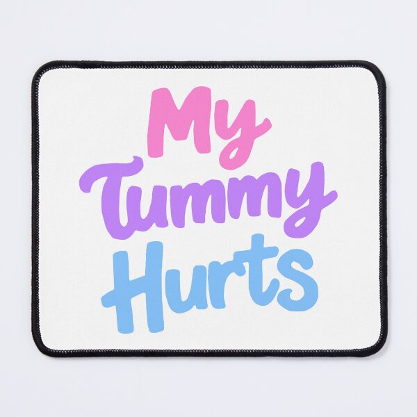 Item preview, My Tummy Hurts! Funny Pink designed and sold by PMCreative.