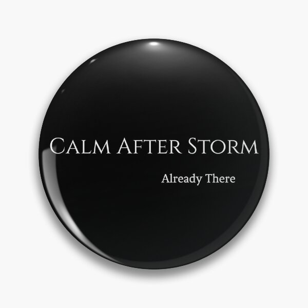 Item preview, Calm After Storm Already There designed and sold by Zceptre.