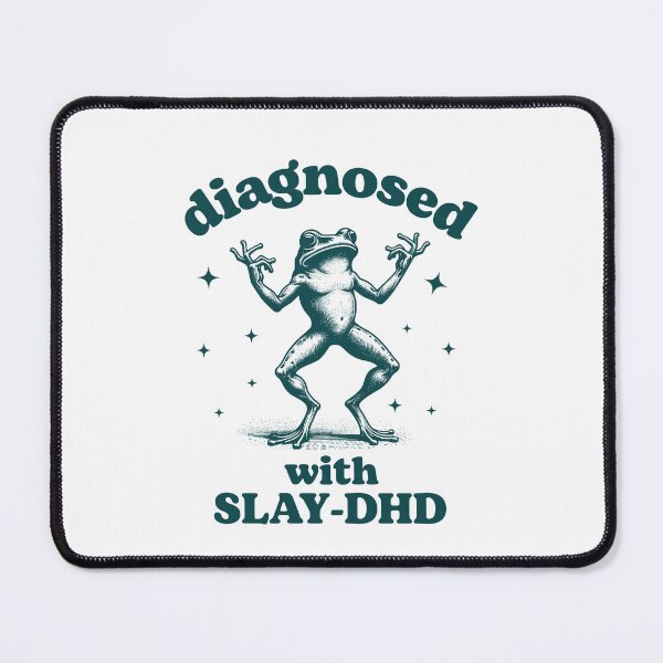 Item preview, Diagnosed With Slay- DHD frog, Funny ADHD designed and sold by MisterrAB.
