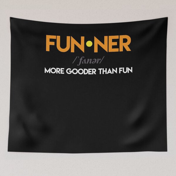 Item preview, Funner More Gooder Than Fun designed and sold by Kieran Abbott.