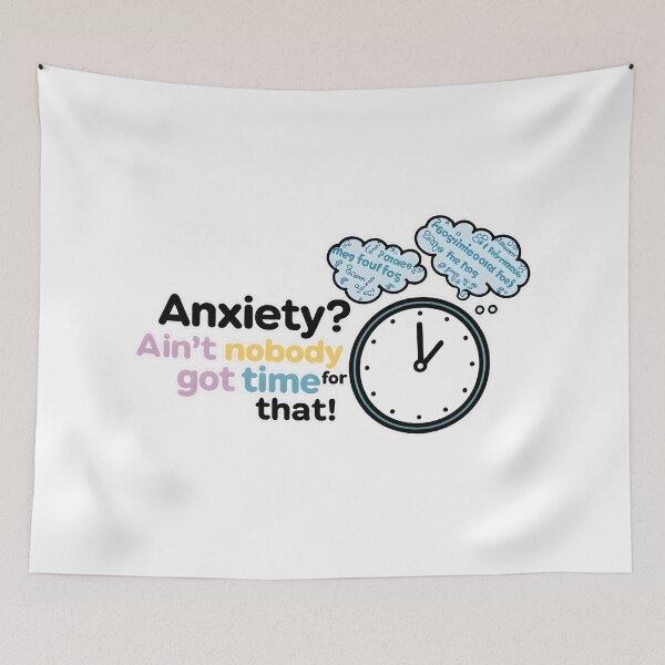 Item preview, Ain't Nobody Got Time for That Anxiety Poster designed and sold by MillennialVibe.