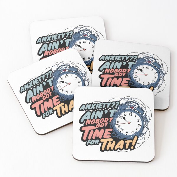 Item preview, Conquer Anxiety with Humor: Ain't Nobody Got Time for That Design designed and sold by MillennialVibe.