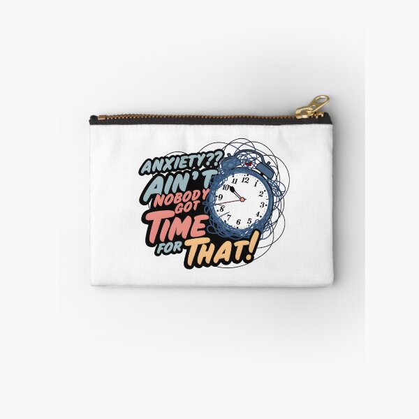 Item preview, Conquer Anxiety with Humor: Ain't Nobody Got Time for That Design designed and sold by MillennialVibe.