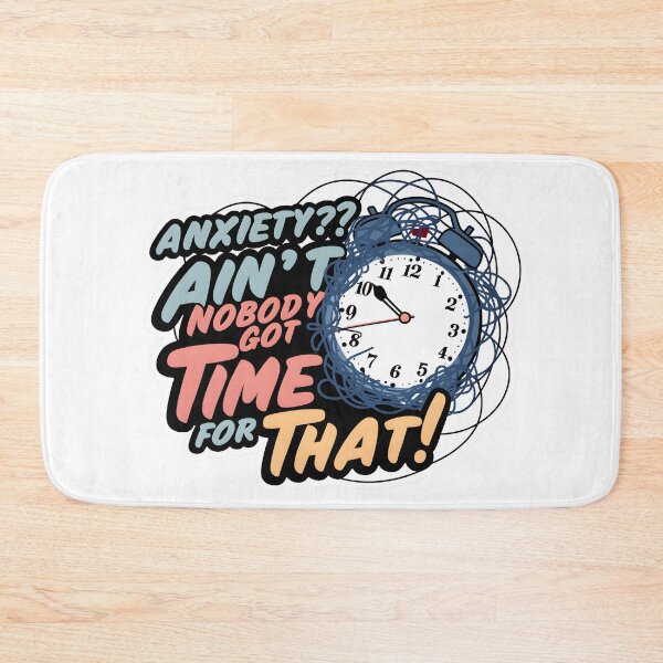 Item preview, Conquer Anxiety with Humor: Ain't Nobody Got Time for That Design designed and sold by MillennialVibe.