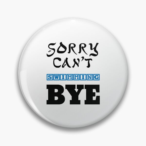 Item preview, sorry can't swimming bye designed and sold by 101univers.