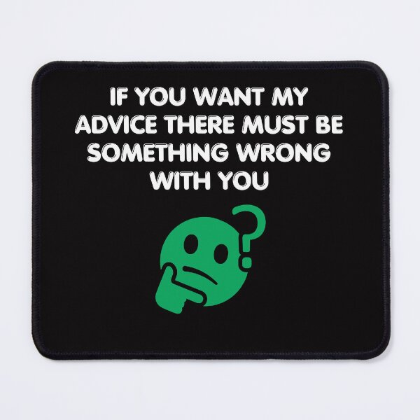 Item preview, My Advice comes with a risk!! designed and sold by Redstreak12.