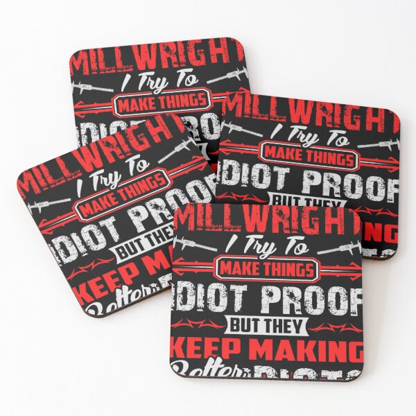 Item preview, I Am A Millwright I Try To Make Things Idiot Proof But They Keep Making Better Idiots designed and sold by SelmaGamble.