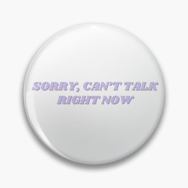 Item preview, Sorry, can't talk right now  designed and sold by ChiWellness Shop.