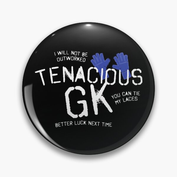Item preview, TENACIOUS goalkeeper!  designed and sold by smilesinprint.