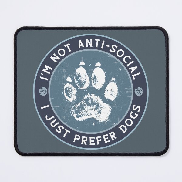 Item preview, I'm not anti-social, I just prefer dogs designed and sold by HaggisVitae.