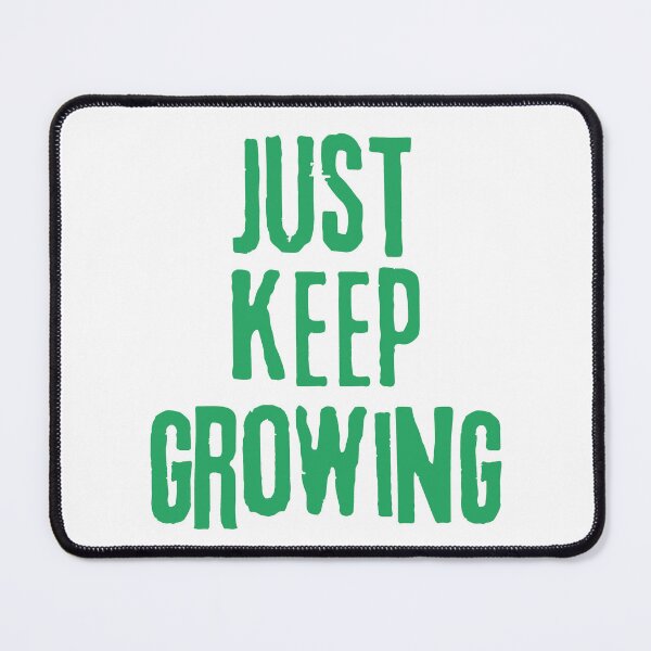 Item preview, Just Keep Growing Design designed and sold by CarefulCreation.