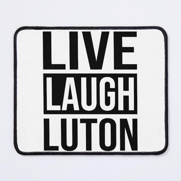 Item preview, Live Laugh Luton - Live Laugh Love Meme designed and sold by RLYGR8.