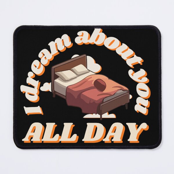 Item preview, I Dream About You All Day, Bed designed and sold by dmtdc.