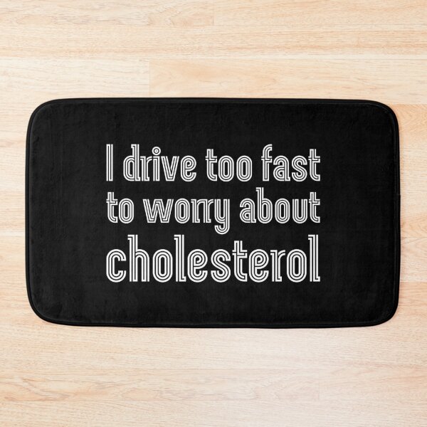 Item preview, I drive too fast to worry about cholesterol designed and sold by UnCoverDesign.