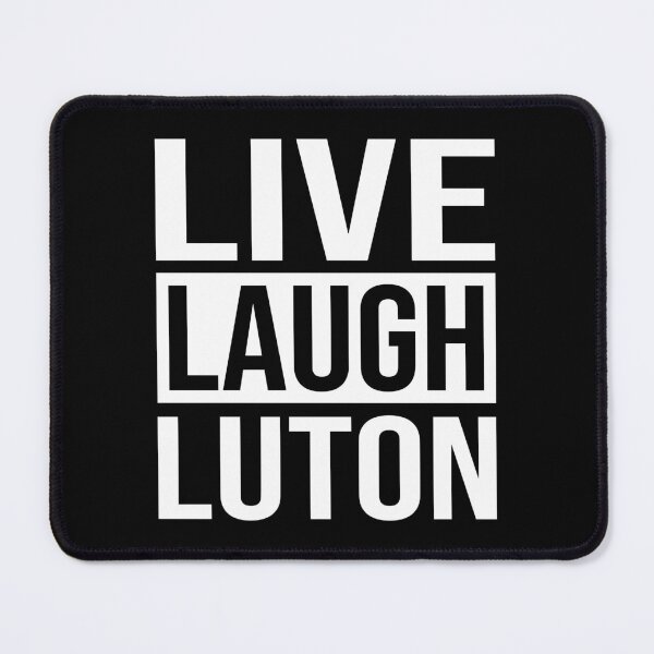 Item preview, Live Laugh Luton - Funny Live Laugh Love designed and sold by RLYGR8.