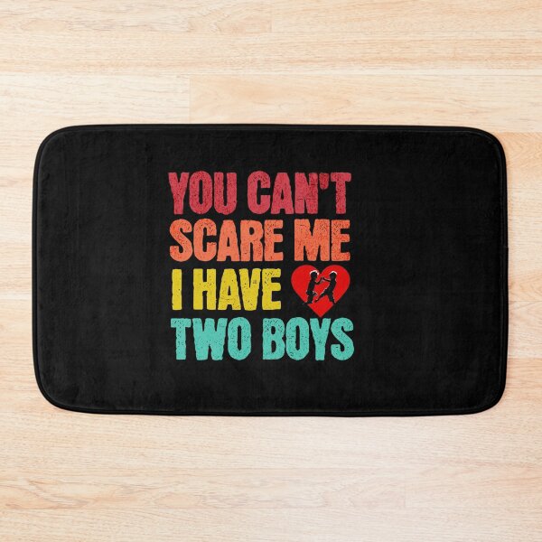 Item preview, You Can't Scare Me, I Have Two Boys designed and sold by LovelyHappyGift.