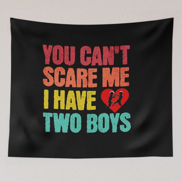 Item preview, You Can't Scare Me, I Have Two Boys designed and sold by LovelyHappyGift.