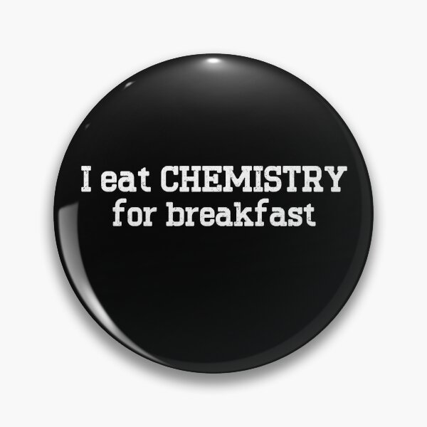 Item preview, I Eat Chemistry For Breakfast Chemistry Enthusiast Chemistry Lover designed and sold by Chmielayka.