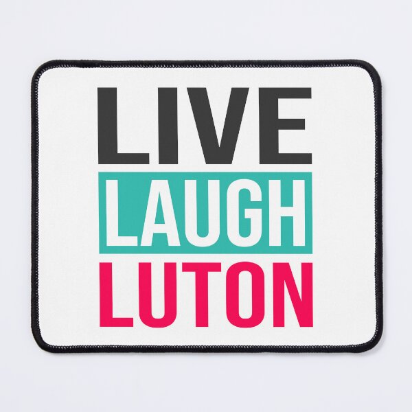 Item preview, Live Laugh Luton - Live Laugh Love Parody designed and sold by RLYGR8.
