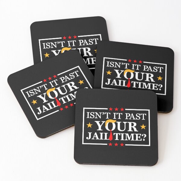 Item preview, Isn’t It Past Your Jail Time Political Funny Saying Sarcastic Quote designed and sold by vestalshop.