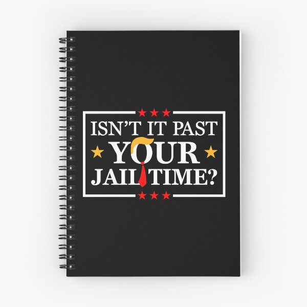 Item preview, Isn’t It Past Your Jail Time Political Funny Saying Sarcastic Quote designed and sold by vestalshop.