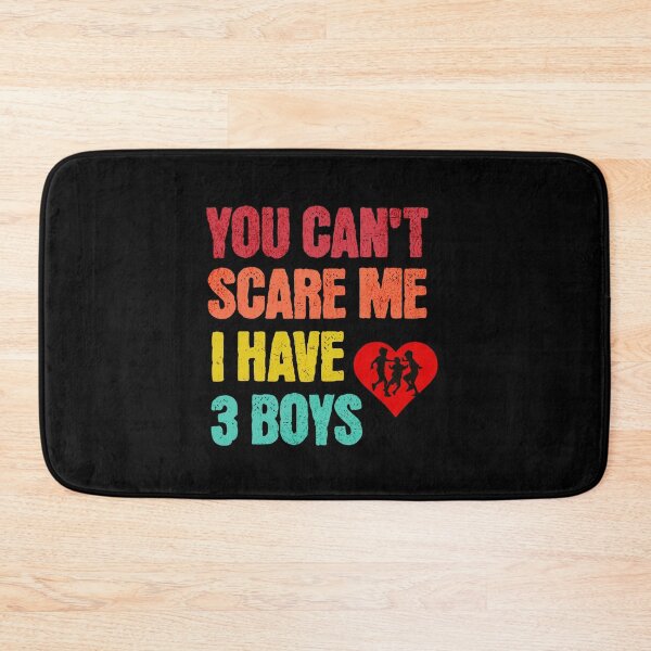 Item preview, You Can't Scare Me, I Have Three Boys designed and sold by LovelyHappyGift.