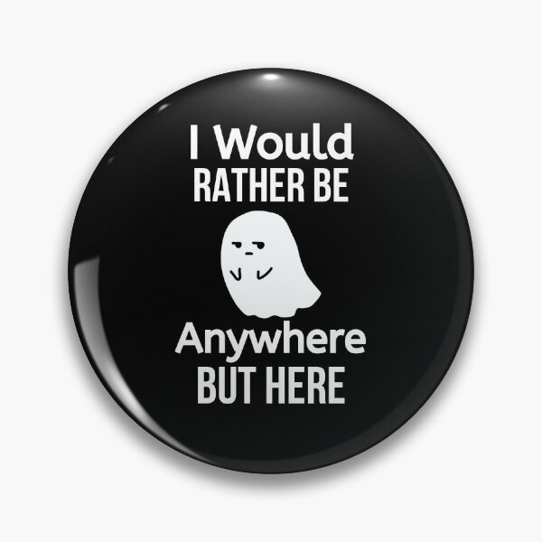 Item preview, I Would Rather Be Anywhere But Here  designed and sold by BigMovesHustler.