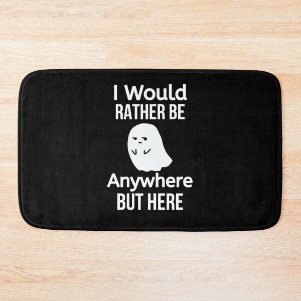 Item preview, I Would Rather Be Anywhere But Here  designed and sold by BigMovesHustler.