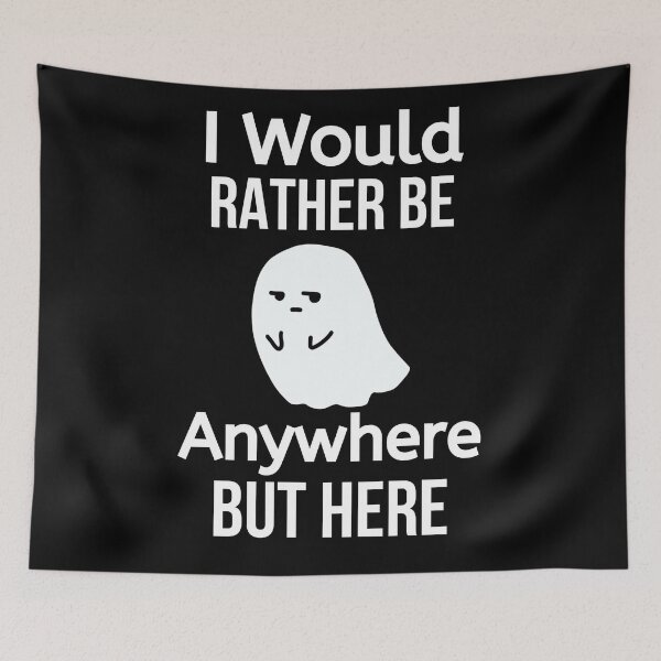 Item preview, I Would Rather Be Anywhere But Here  designed and sold by BigMovesHustler.
