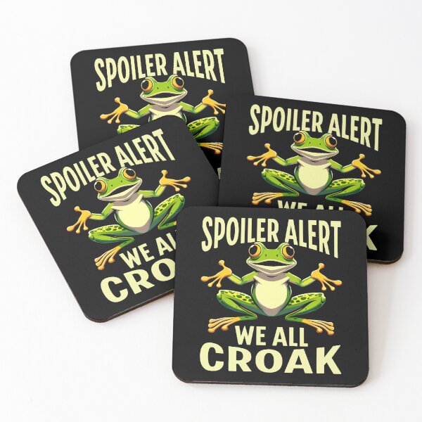 Item preview, Spoiler Alert We All Croak Funny Frog Quote Cute Frog Lover Frog Art Frog Meme  designed and sold by Bad Kitty Designz.