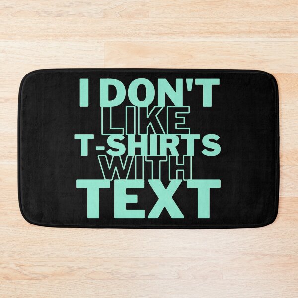 Item preview, I Don't Like T-shirts With Text Absurd Funny Quote Textless No Logo Dark Humor designed and sold by Cr320.
