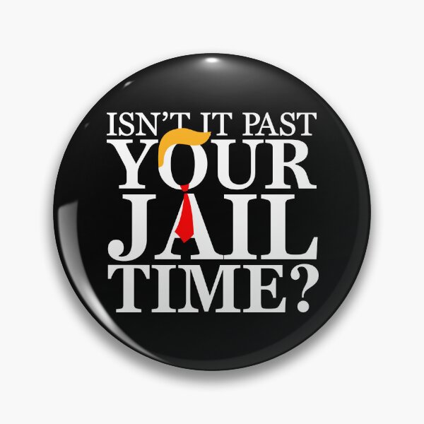 Item preview, Isn’t It Past Your Jail Time Political Funny Saying Sarcastic designed and sold by vestalshop.