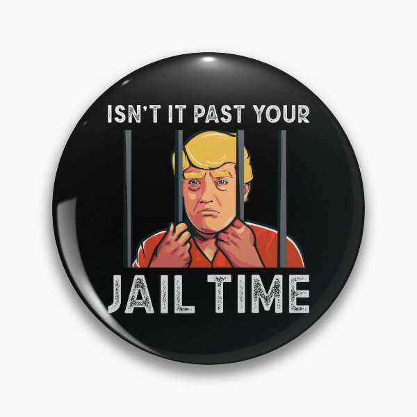 Item preview, Isn’t It Past Your Jail Time Political Funny Saying Sarcastic Humor Quote designed and sold by vestalshop.