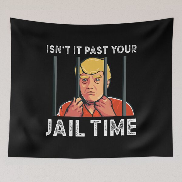 Item preview, Isn’t It Past Your Jail Time Political Funny Saying Sarcastic Humor Quote designed and sold by vestalshop.