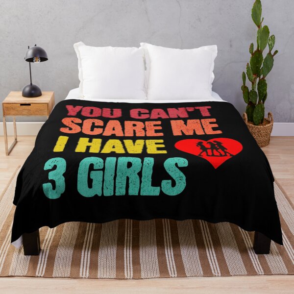 Item preview, You Can't Scare Me, I Have Three Girls designed and sold by LovelyHappyGift.